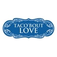 thumbnail image 1 of Signs ByLITA Designer Taco'bout Love Elegant Design Clear Messaging Durable Construction Easy Installation Sign (Blue) - Medium, 1 of 5