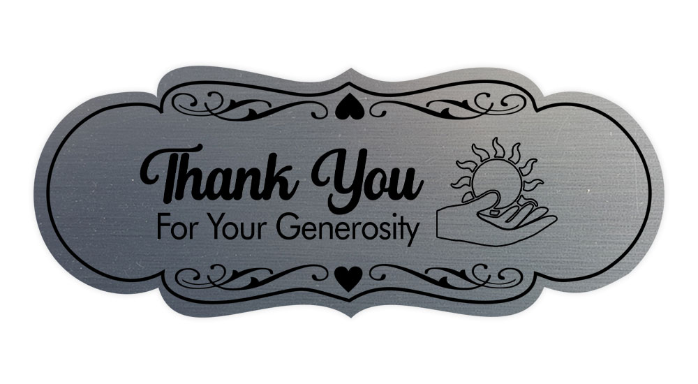 Generous Signs Signs ByLITA Designer Thank You for Your Generosity Sign (Brushed ...