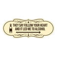 thumbnail image 1 of Signs ByLITA Designer They Say Follow Your Heart And It Led Me To Alcohol Sign (Ivory/Dark Brown) - Medium, 1 of 5