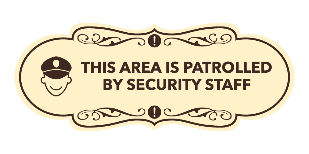 Signs ByLITA Designer This Area is Patrolled by Security Staff Sign ...