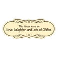 thumbnail image 1 of Signs ByLITA Designer This House Runs on Love, Laughter, and Lots of Coffee Durable ABS Plastic Laser Engraved Easy Installation Elegant Design Sign (Ivory/Dark Brown) - Small, 1 of 8