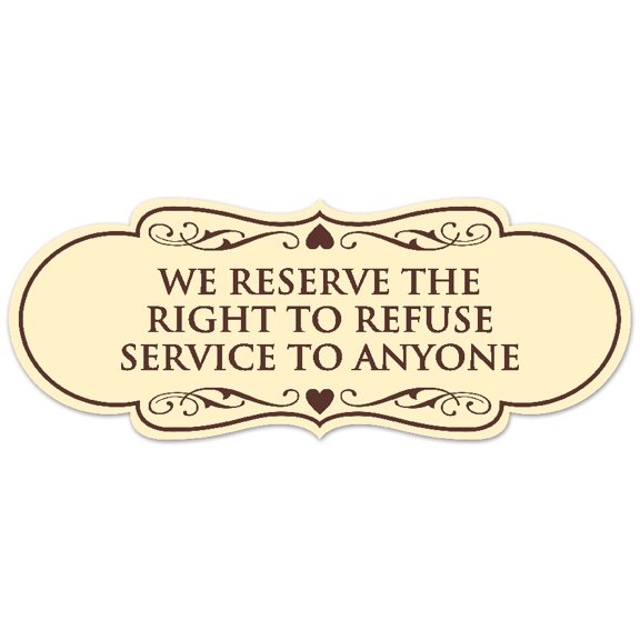 Signs ByLITA Designer We Reserve the Right to Refuse Service to Anyone Sign - Easy Installation | Durable Wall or Door Sign (Ivory/Dark Brown) - Medium