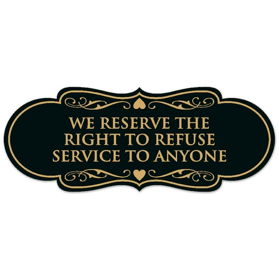 Signs ByLITA Designer We Reserve the Right to Refuse Service to Anyone Sign - Easy Installation | Durable Wall or Door Sign (Black /Gold) - Medium
