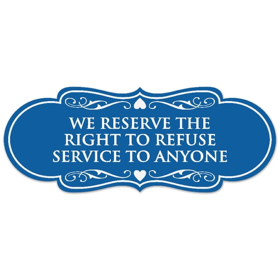 Signs ByLITA Designer We Reserve the Right to Refuse Service to Anyone Sign - Easy Installation | Durable Wall or Door Sign (Blue) - Medium