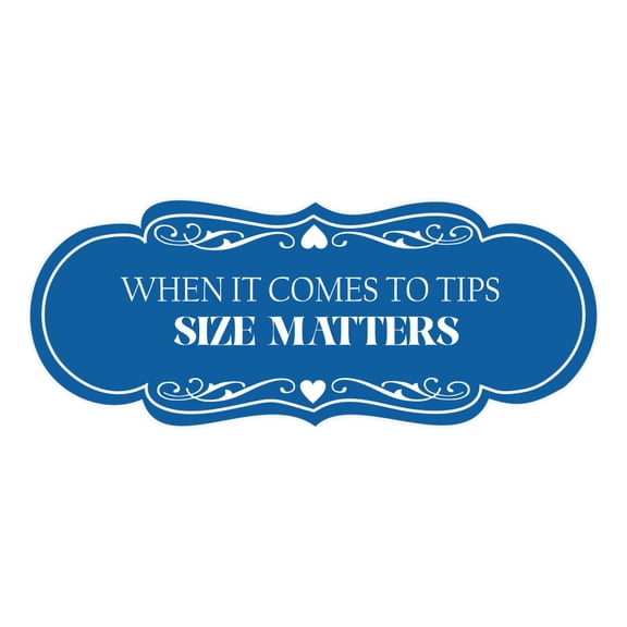 Signs ByLITA Designer When It Comes To Tips, Size Matters Sign (Blue) - Small