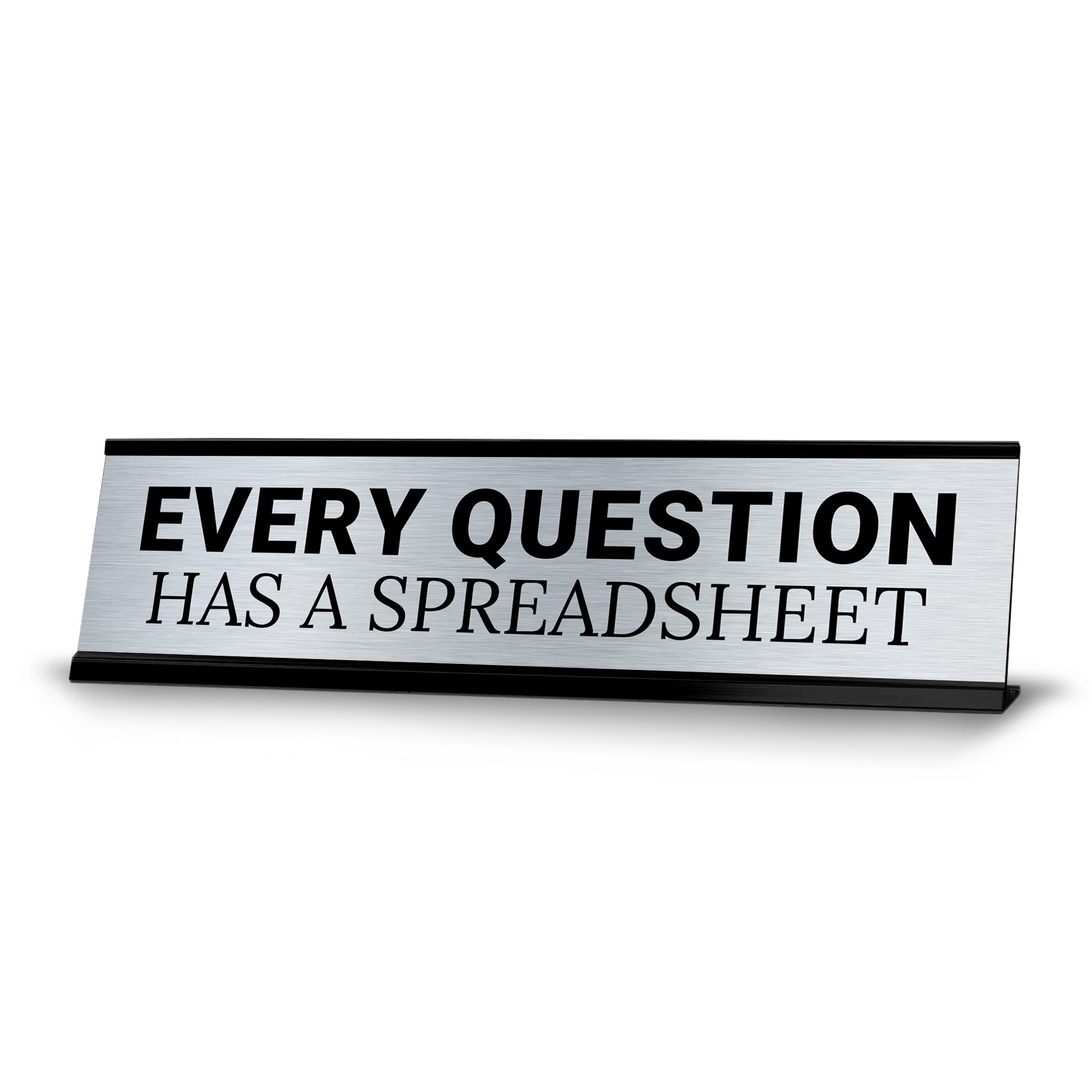 Signs ByLITA Every Question Has a Spreadsheet Office Decoration Gift ...