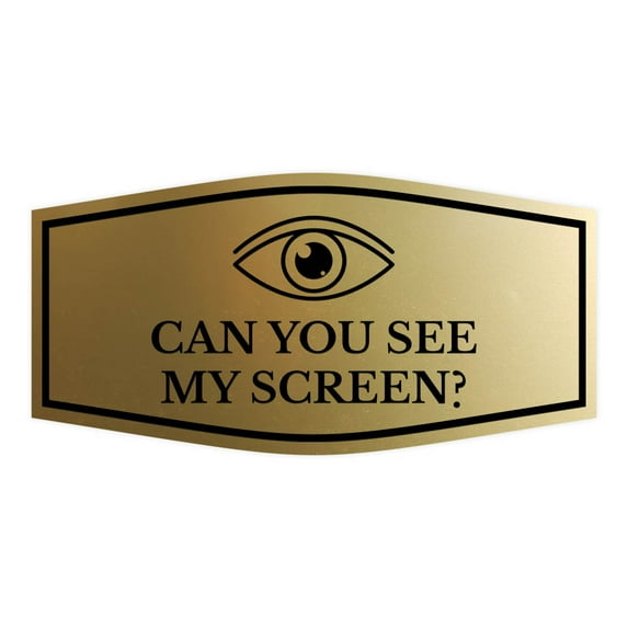 Signs ByLITA Fancy Can You See My Screen? Funny Office Sign (Brushed Gold) - Large