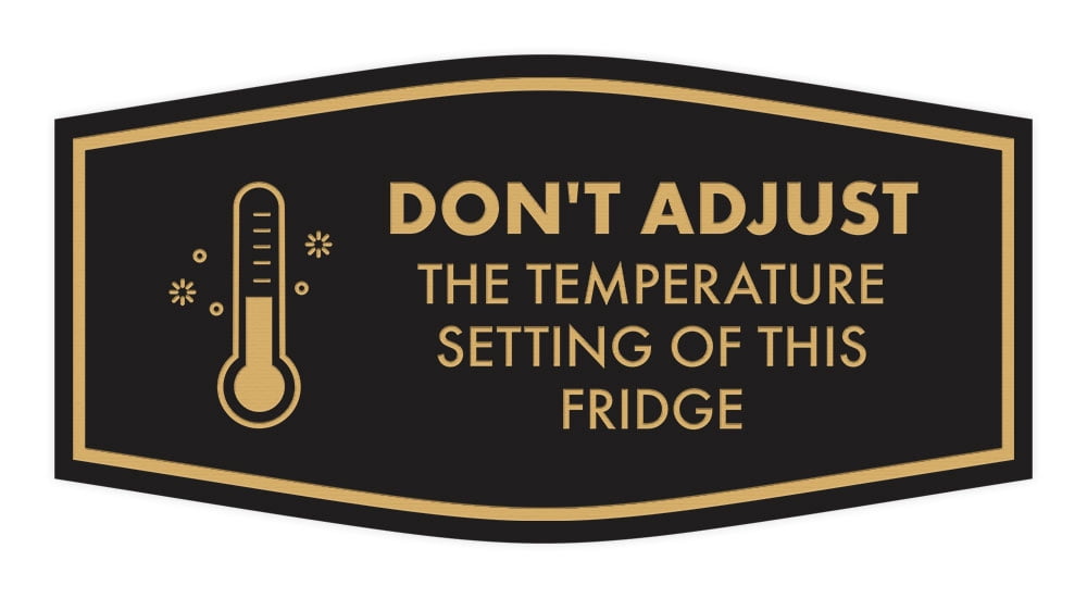 Setting Temp Sign Signs ByLITA Fancy Don't Adjust The Temperature Setting of this Fridge ...