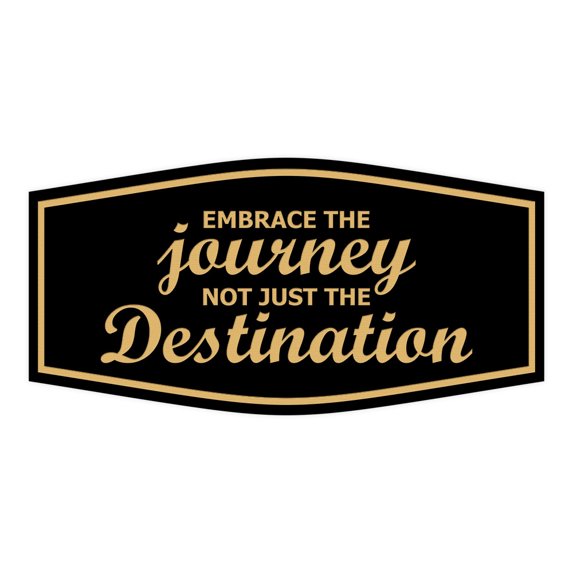 Signs ByLITA Fancy Embrace the Journey, Not Just the Destination Durable ABS Plastic | Laser Engraved | Easy Installation | Elegant Design Sign (Black Gold) - Medium