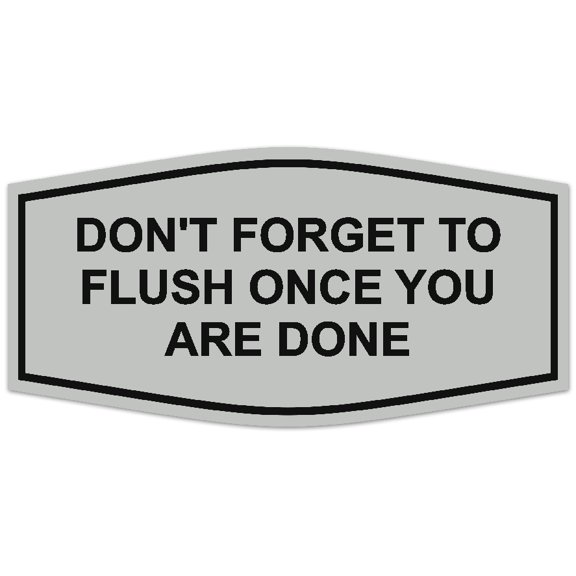 Signs ByLITA Fancy Don't Forget To Flush Once You Are Done Sign - Laser-Engraved Lettering | Durable ABS Plastic | Vibrant Colors | Powerful Foam Tape (Lt Gray) - Small