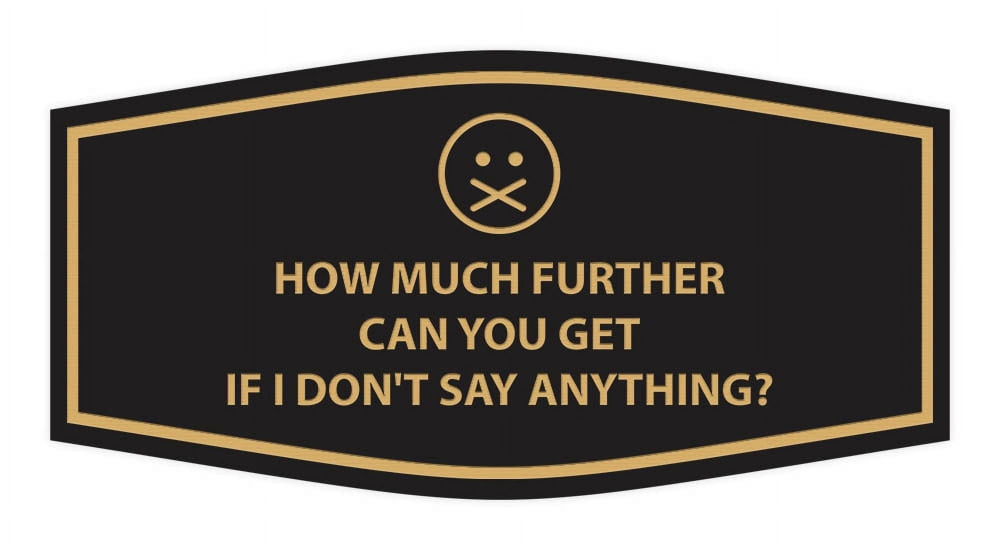 Say Anything Signs Signs ByLITA Fancy How much further can you get If I don't say anything ...