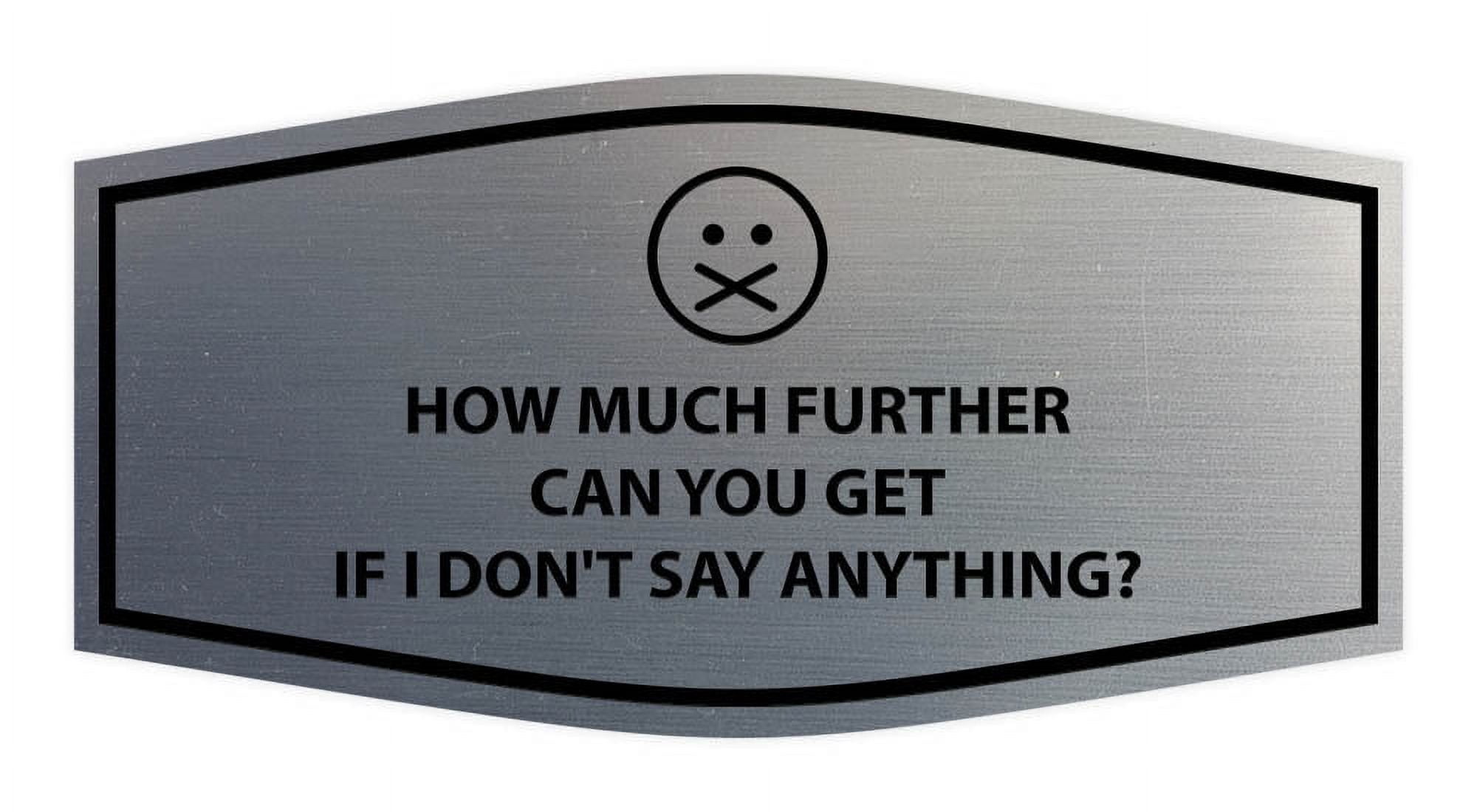 Say Anything Signs Signs ByLITA Fancy How much further can you get If I don't say anything ...