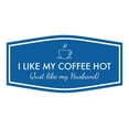 thumbnail image 1 of Signs ByLITA Fancy I Like My Coffee Hot (Just Like my Husband) Sign (Blue) - Large, 1 of 8