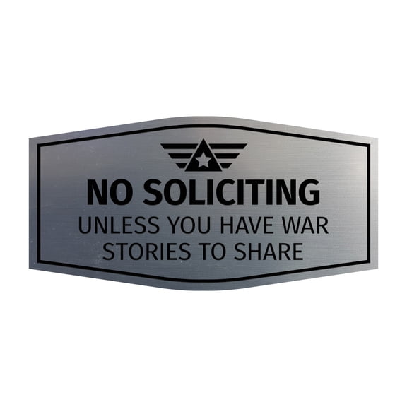 Signs ByLITA Fancy No Soliciting, Unless You Have War Stories to Share Easy Installation | Honor Veterans with Military Signs | US Pride | Businesses and Homes Sign (Brushed Silver) - Large