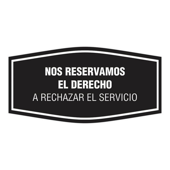 Signs ByLITA Fancy Nos Reservamos el Derecho A Rechazar El Servicio Sign (Black) - Medium