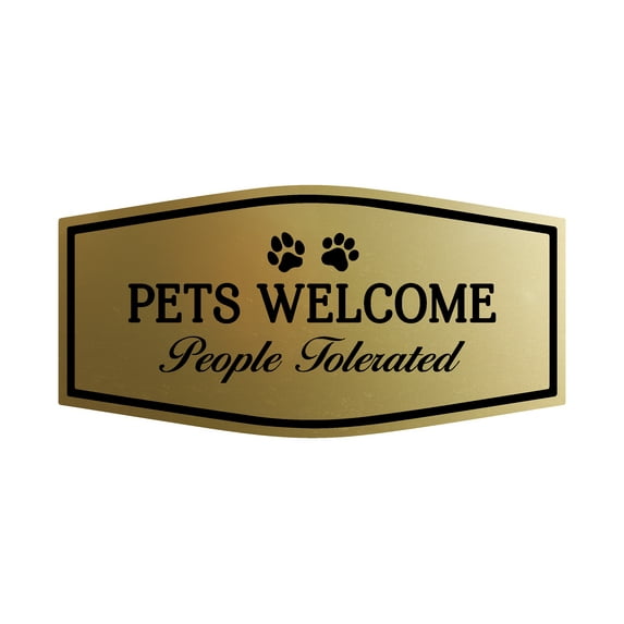 Signs ByLITA Fancy Pets Welcome People Tolerated Pets Decoration Sign (Brushed Gold) - Medium