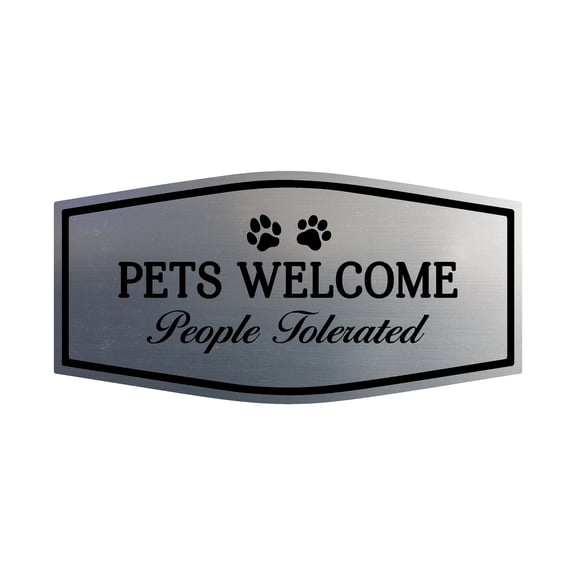 Signs ByLITA Fancy Pets Welcome People Tolerated Pets Decoration Sign (Brushed Silver) - Large