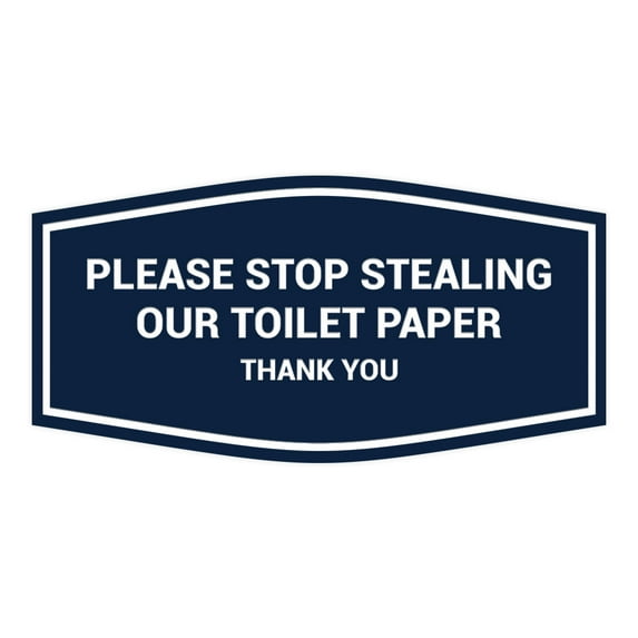 Signs ByLITA Fancy Please Stop Stealing Our Toilet Paper Sign (Navy Blue / White) - Large 4.5x9"