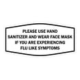 thumbnail image 1 of Signs ByLITA Fancy Please Use Hand Sanitizer and Wear Face Mask If You Are Experiencing Flu Like Symptoms Sign (White) - Small 3x6", 1 of 1