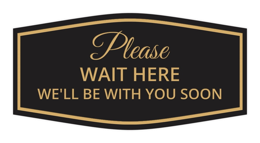 Signs ByLITA Fancy Please Wait Here for Your Turn. We'll Be With You ...