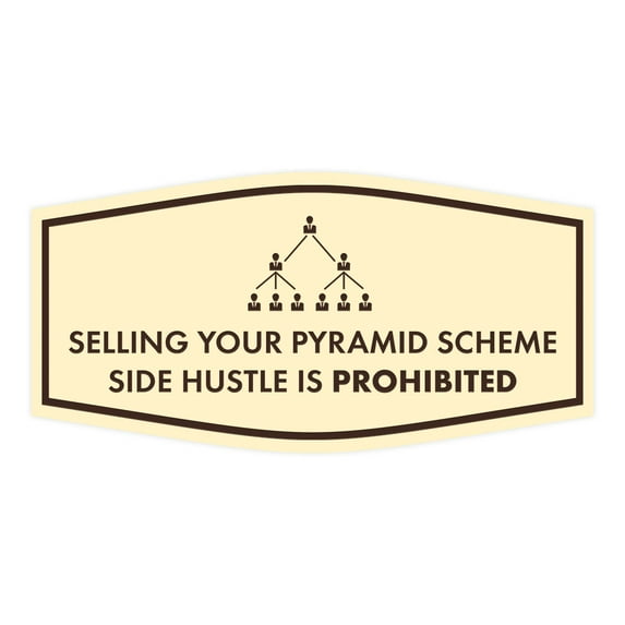 Signs ByLITA Fancy Selling your Pyramid Scheme Side Hustle is Prohibited Funny Office Sign (Ivory/Dark Brown) - Small