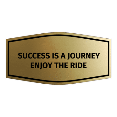 Signs ByLITA Fancy Success is a Journey, Enjoy the Ride Sign (Brushed Gold) - Small