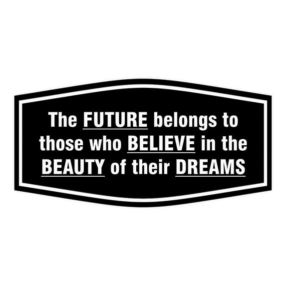 Signs ByLITA Fancy The Future Belongs to Those Who Believe in the Beauty of Their Dreams Durable ABS Plastic | Laser Engraved | Easy Installation | Elegant Design Sign (Black) - Small