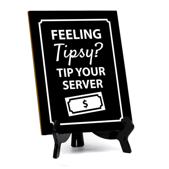Signs ByLITA Feeling Tipsy? Tip Your Server Table Sign with Acrylic Stand (6x8)