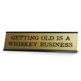thumbnail image 1 of Signs ByLITA Getting Old Is A Whiskey Business Black Frame Desk Sign (2x8"), 1 of 6