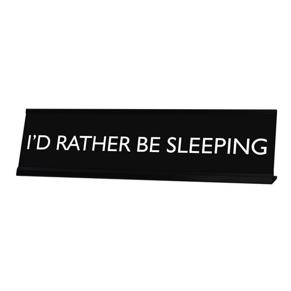 Signs ByLITA I'D RATHER BE SLEEPING Novelty Desk Sign