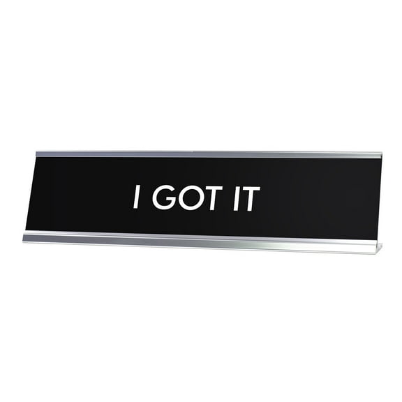 Signs ByLITA I GOT IT Novelty Desk Sign