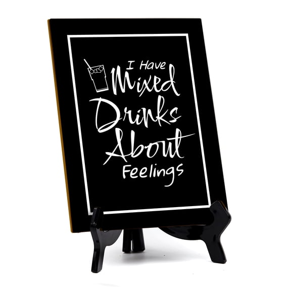 Signs ByLITA I Have Mixed Drinks About Feelings Bar Restaurant Funny vector Tipsy Style Table Sign with Acrylic Stand (6x8)