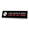 thumbnail image 1 of Signs ByLITA Long Hours of Work, Need Hip-Hop Music, Black Frame Desk Sign (2x8), 1 of 3