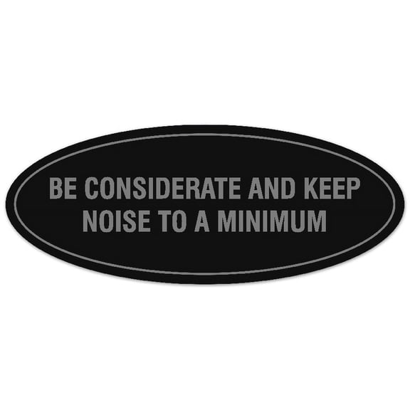 Signs ByLITA Oval BE CONSIDERATE AND KEEP NOISE TO A MINIMUM Sign - Laser-Engraved Lettering | Durable ABS Plastic | Vibrant Colors | Powerful Foam Tape (Black / Silver) - Small