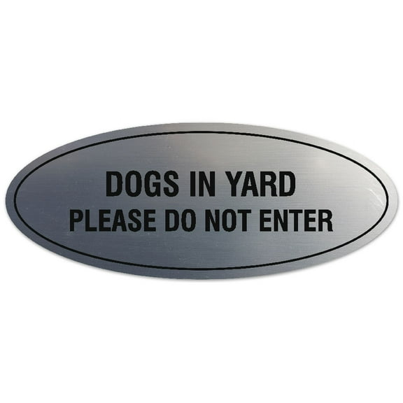 Signs ByLITA Oval DOGS IN YARD PLEASE DO NOT ENTER Sign - Laser-Engraved Lettering | Durable ABS Plastic | Vibrant Colors | Powerful Foam Tape (Brushed Silver) - Large