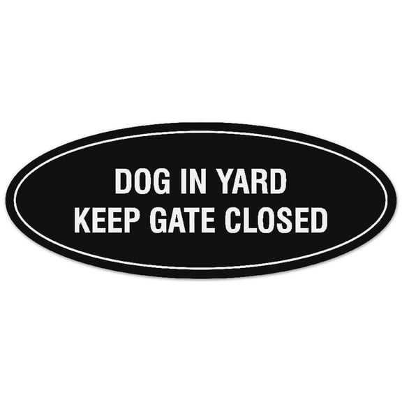 Signs ByLITA Oval Dog in Yard Keep Gate Closed Sign - Laser-Engraved Lettering | Durable ABS Plastic | Vibrant Colors | Powerful Foam Tape (Black) - Small