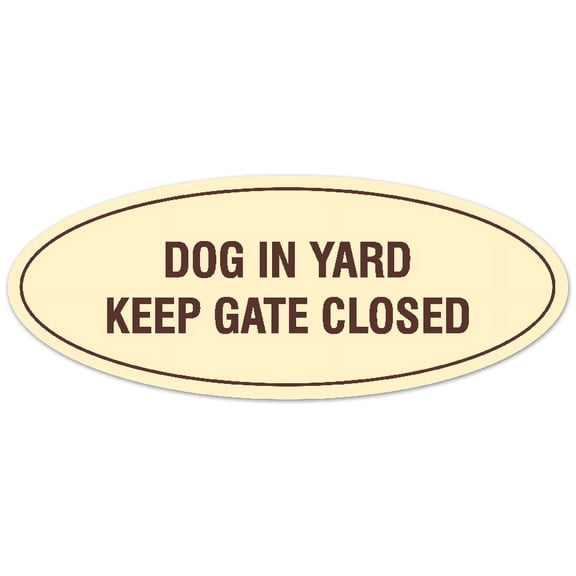 Signs ByLITA Oval Dog in Yard Keep Gate Closed Sign - Laser-Engraved Lettering | Durable ABS Plastic | Vibrant Colors | Powerful Foam Tape (Ivory/Dark Brown) - Small