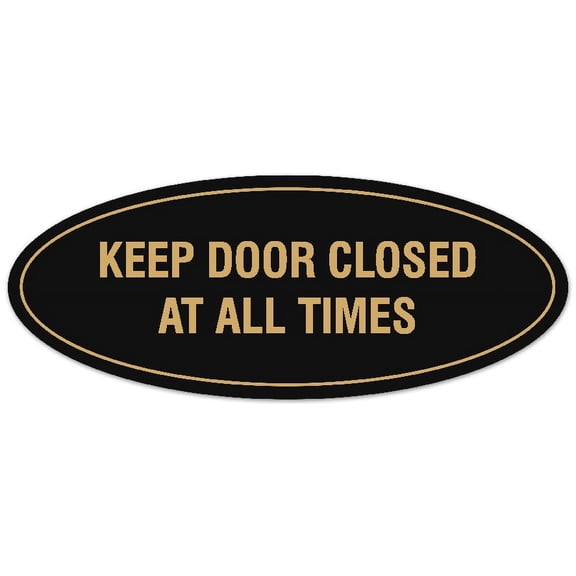 Signs ByLITA Oval KEEP DOOR CLOSED AT ALL TIMES Sign - Laser-Engraved Lettering | Durable ABS Plastic | Vibrant Colors | Powerful Foam Tape (Black /Gold) - Small