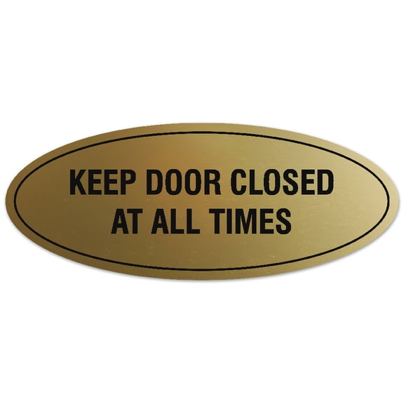 Signs ByLITA Oval KEEP DOOR CLOSED AT ALL TIMES Sign - Laser-Engraved Lettering | Durable ABS Plastic | Vibrant Colors | Powerful Foam Tape (Brushed Gold) - Small