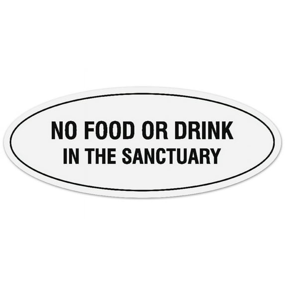 Signs ByLITA Oval NO FOOD OR DRINK IN THE SANCTUARY Sign - Laser-Engraved Lettering | Durable ABS Plastic | Vibrant Colors | Powerful Foam Tape (White) - Small