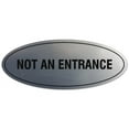 thumbnail image 1 of Signs ByLITA Oval Not An Entrance Sign - Laser-Engraved Lettering | Durable ABS Plastic | Vibrant Colors | Powerful Foam Tape (Brushed Silver) - Small, 1 of 3