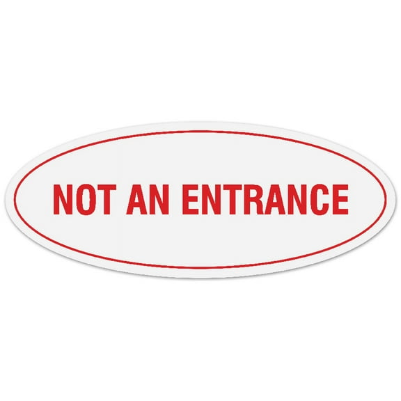 Signs ByLITA Oval Not An Entrance Sign - Laser-Engraved Lettering | Durable ABS Plastic | Vibrant Colors | Powerful Foam Tape (White/Red) - Large