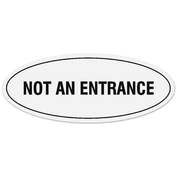 Signs ByLITA Oval Not An Entrance Sign - Laser-Engraved Lettering | Durable ABS Plastic | Vibrant Colors | Powerful Foam Tape (White) - Small