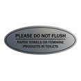 thumbnail image 1 of Signs ByLITA Oval Please Do Not Flush Paper Towels or Sanitary Products in Toilets Sign - Laser-Engraved Lettering | Durable ABS Plastic | Vibrant Colors | Powerful Foam Tape (Brushed Silver) - Large, 1 of 3