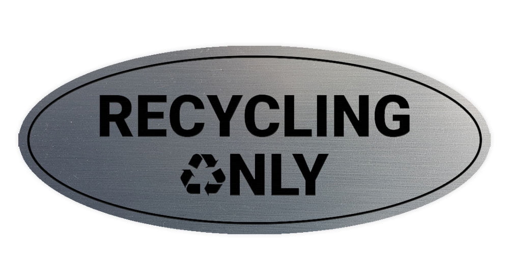 Recycleing Only Signs ByLITA Oval Recycling only Sign - Laser-Engraved Lettering ...