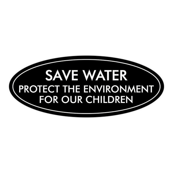 Signs ByLITA Oval Save Water Protect the Environment Sign (Black) - Medium