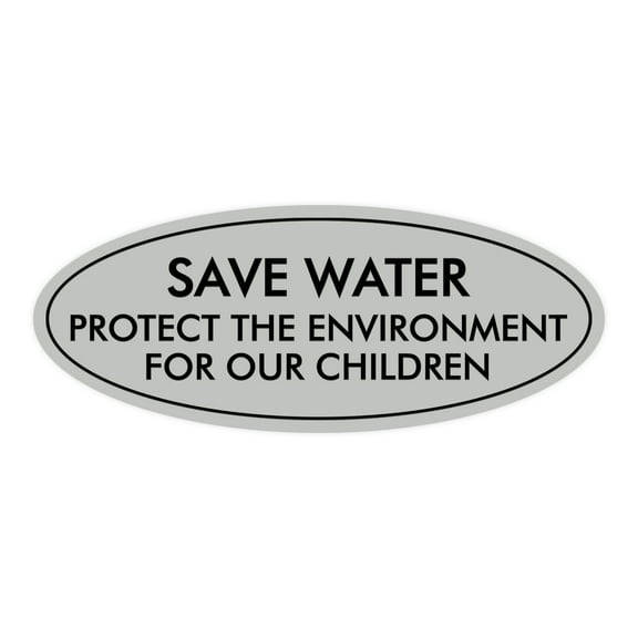 Signs ByLITA Oval Save Water Protect the Environment Sign (Lt Gray) - Small