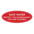 thumbnail image 1 of Signs ByLITA Oval Save Water Protect the Environment Sign (Red) - Small, 1 of 1