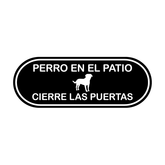 Signs ByLITA Pill Perro En El Patio Cierre Las Puertas Sign (Black) - Small