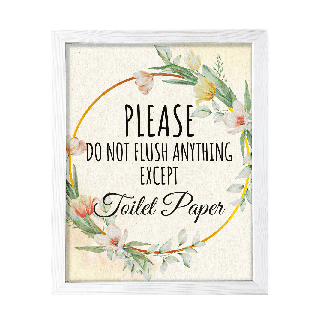 Signs Bylita Please Do Not Flush Anything Except Toilet Paper Floral 8 X 10 White Framed Print 8842